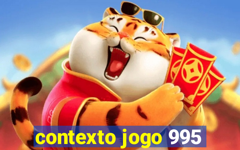 contexto jogo 995